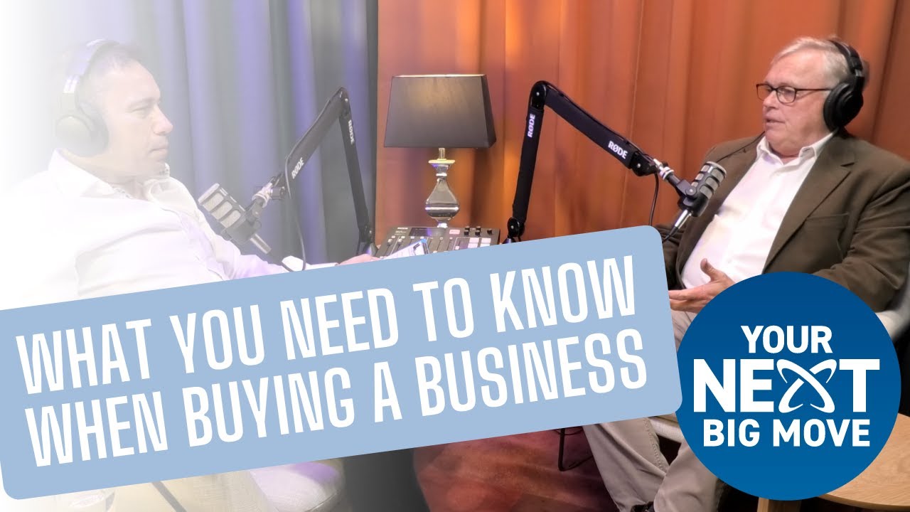 Buying a business? Lessons from an experienced Buyers Agent - YNBM Podcast